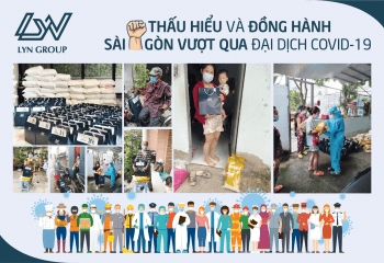 LYN GROUP VÀ NHỮNG CHIẾN DỊCH Ý NGHĨA “MÙA COVID”